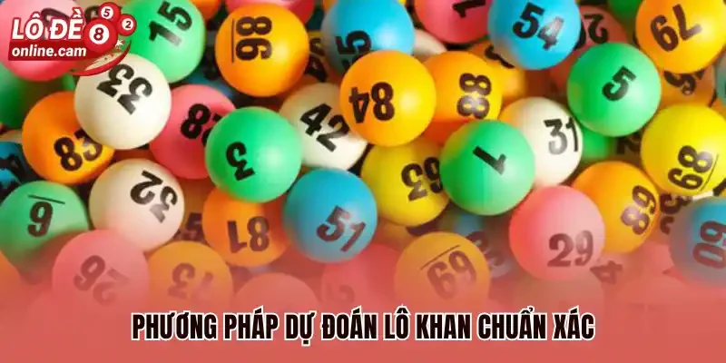 Phương pháp dự đoán lô khan chuẩn xác