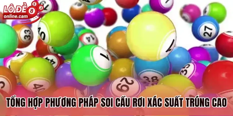 Tổng hợp phương pháp soi cầu rơi xác suất trúng cao