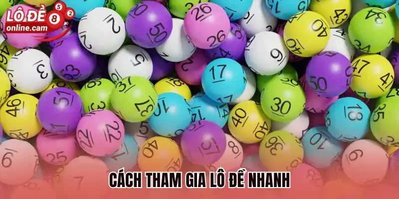 Cách tham gia lô đề nhanh
