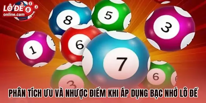 Phân tích ưu và nhược điểm khi áp dụng bạc nhớ lô đề